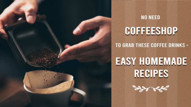 01_No_need_Coffeeshop_To_Grab_These_Coffee_Drinks_Easy_Homemade2