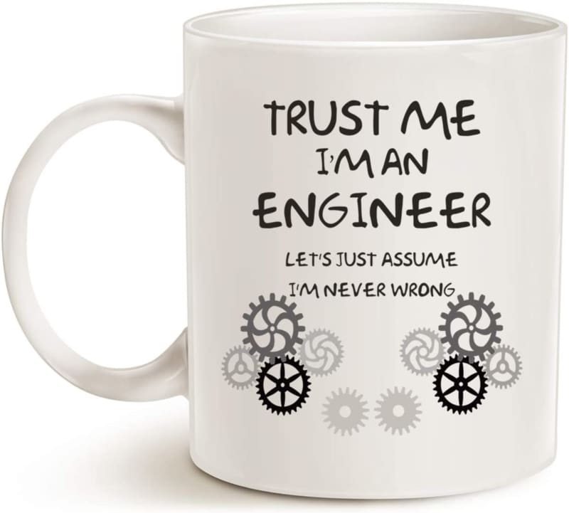 4. MAUAG Funny Engineer Coffee Mug Unique Idea, Trust Me, I'm an Engineer Ceramic Cup White, 11 Oz 