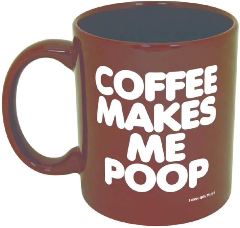 5. Coffee Makes Me Poop Ceramic Coffee Mug 