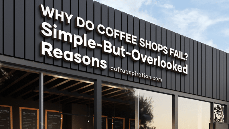 Why Do Coffee Shops Fail_ Simple-But-Overlooked Reasons