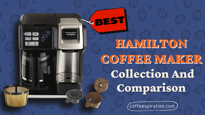 Best Hamilton Coffee Maker Collection And Comparison in 2023