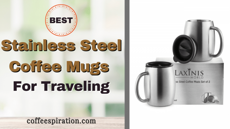 Best Stainless Steel Coffee Mug