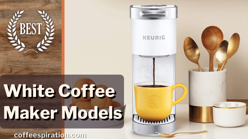 Best White Coffee Maker Models in 2023