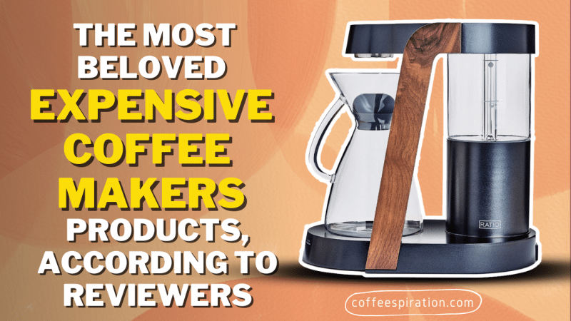 The Most Beloved Expensive Coffee Makers Products, According to Reviewers