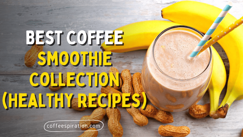 Best Coffee Smoothie Collection (Healthy Recipes)