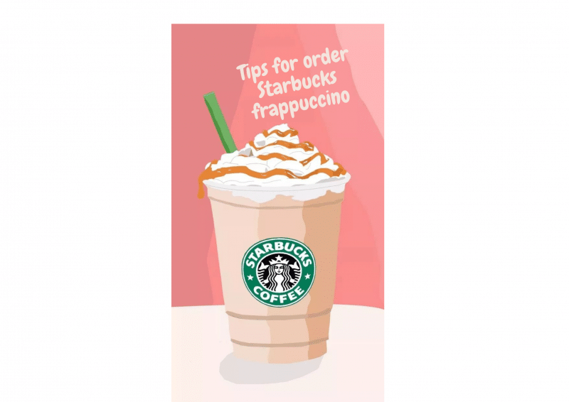 Tips for order starbucks frappuccino