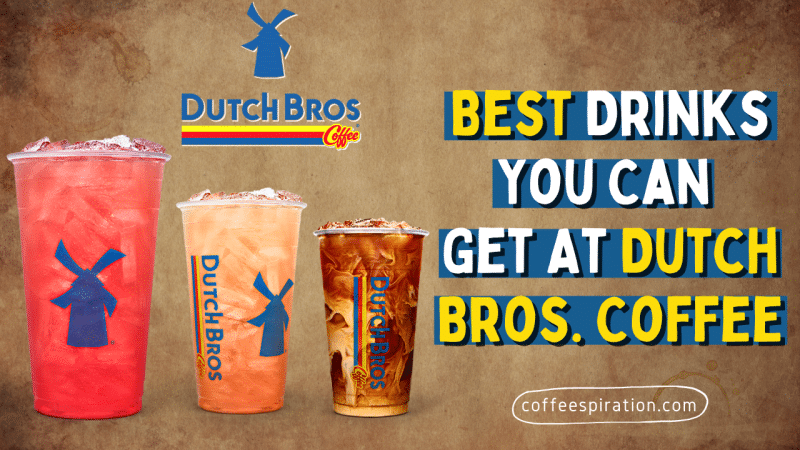 Best Drinks You Can Get At Dutch Bros. Coffee