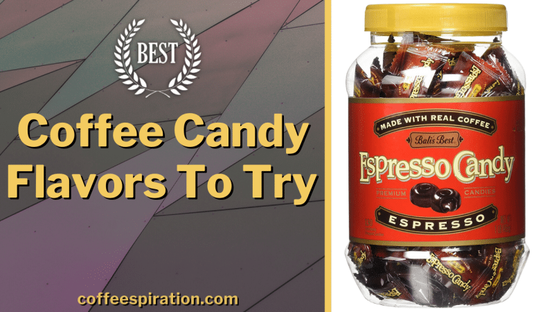 Best Coffee Candy Flavors To Try in 2023