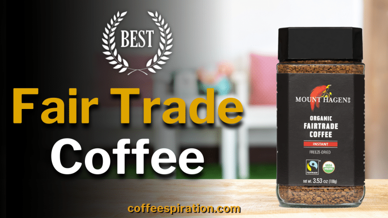 Best Fair Trade Coffee in 2023