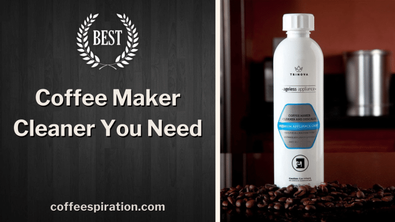 Best Coffee Maker Cleaner You Need in 2023