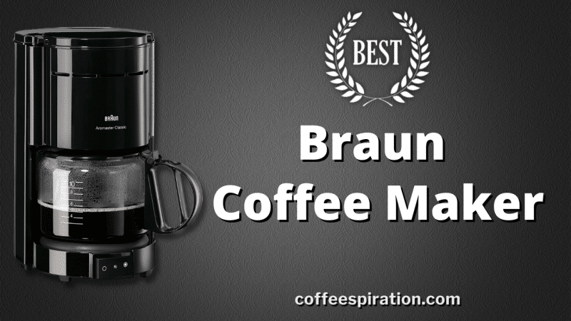 Best Braun Coffee Maker in 2021