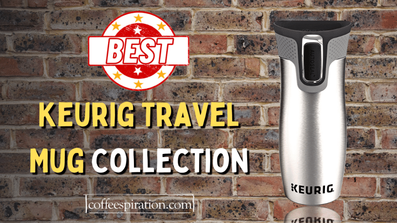 Best Keurig Travel Mug Collection in 2023