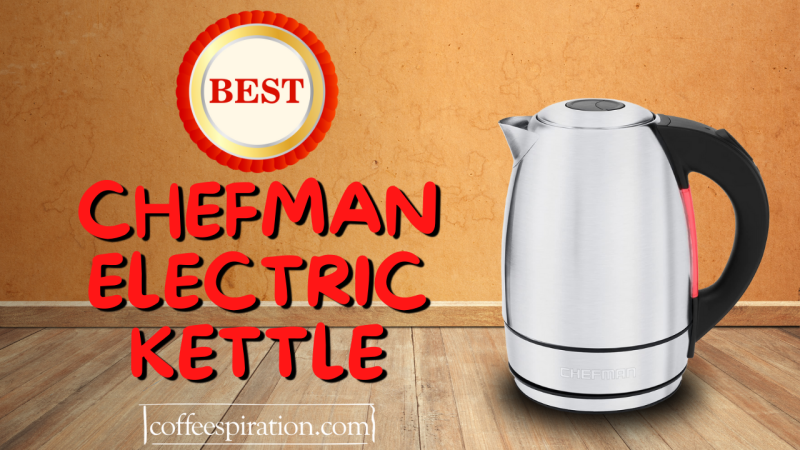 Best Chefman Electric Kettle in 2023