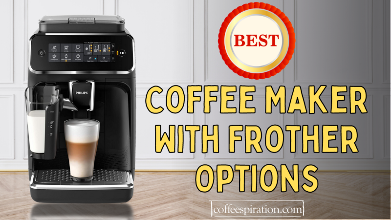 Coffee Maker With Frother Options