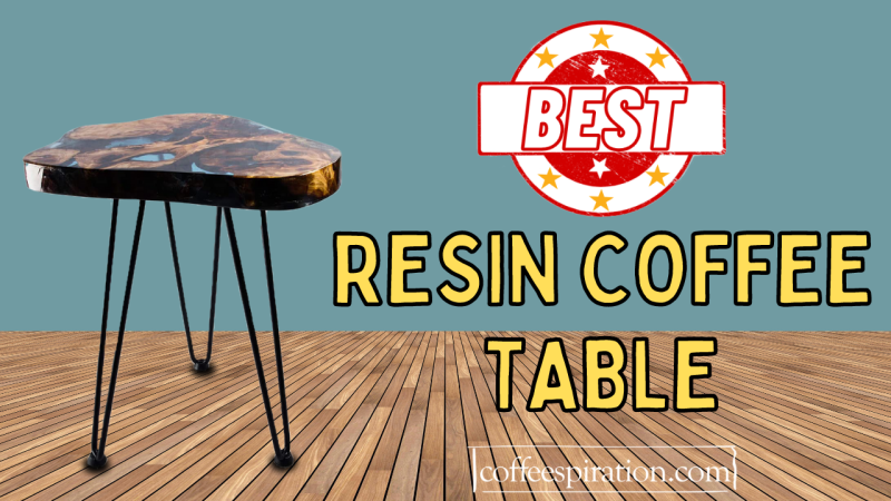 best Resin Coffee Table